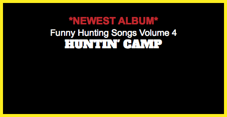  *NEWEST ALBUM* Funny Hunting Songs Volume 4 HUNTIN' CAMP 